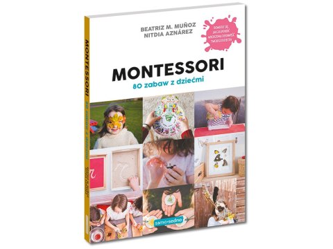Samo Sedno 80 zabaw z dziećmi Montessori pomysły kreatywne zabawy KS1022 Samo Sedno 80 zabaw z dziećmi Montessori pomysły kreatywne zabawy KS1022